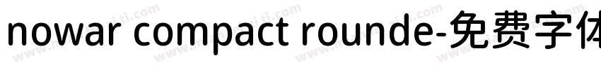 nowar compact rounde字体转换